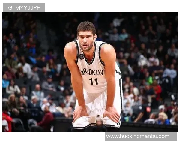 布鲁克洛佩斯的篮球之路与影响力分析